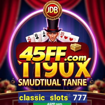 classic slots 777 paga mesmo